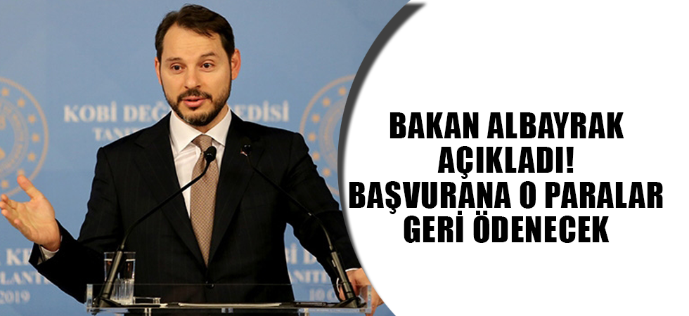 Bakan Albayrak açıkladı! Başvurana o paralar geri ödenecek