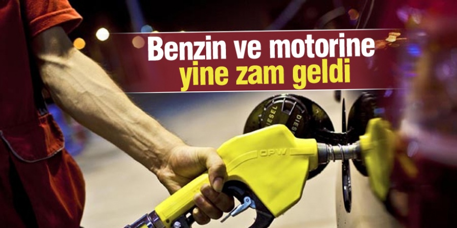 Motorin ve benzine zam