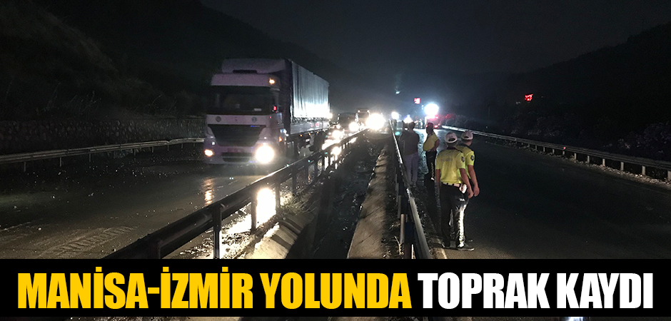 Manisa-İzmir yolunda toprak kayması