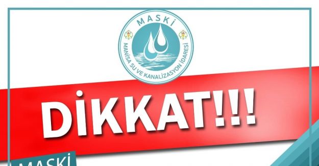 MASKİ’den 15 mahallede su kesintisi uyarısı