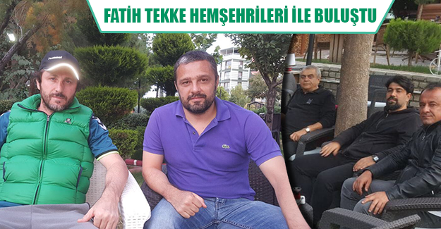 FATİH TEKKE HEMŞEHRİLERİ İLE BULUŞTU