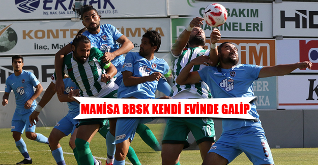 Manisa BBSK KENDİ EVİNDE GALİP