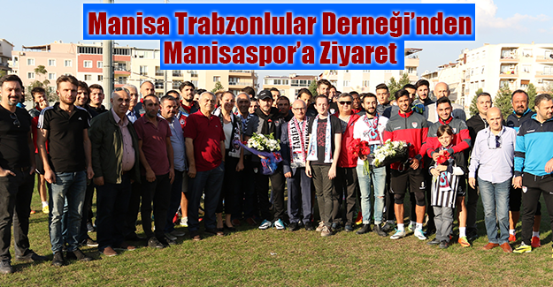 Manisa Trabzonlular Derneği’nden Manisaspor’a Ziyaret