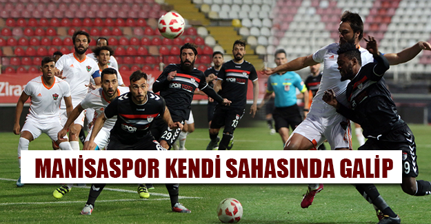 MANİSASPOR, GALİP!