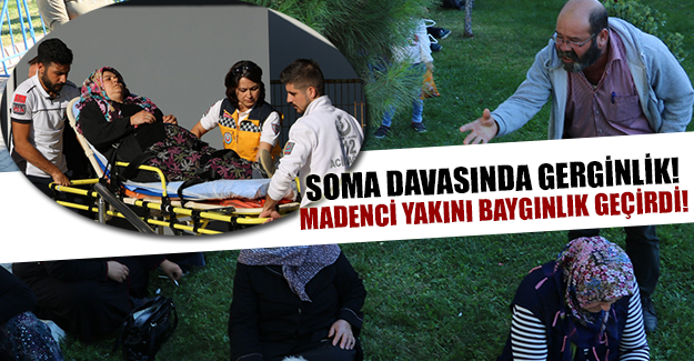 SOMA DAVASINDA GERGİNLİK!