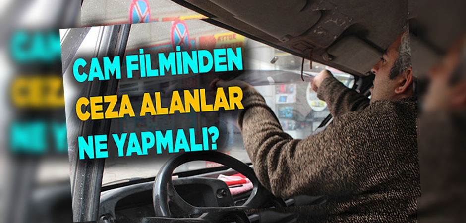 Cam filminden ceza alanlar ne yapacak!