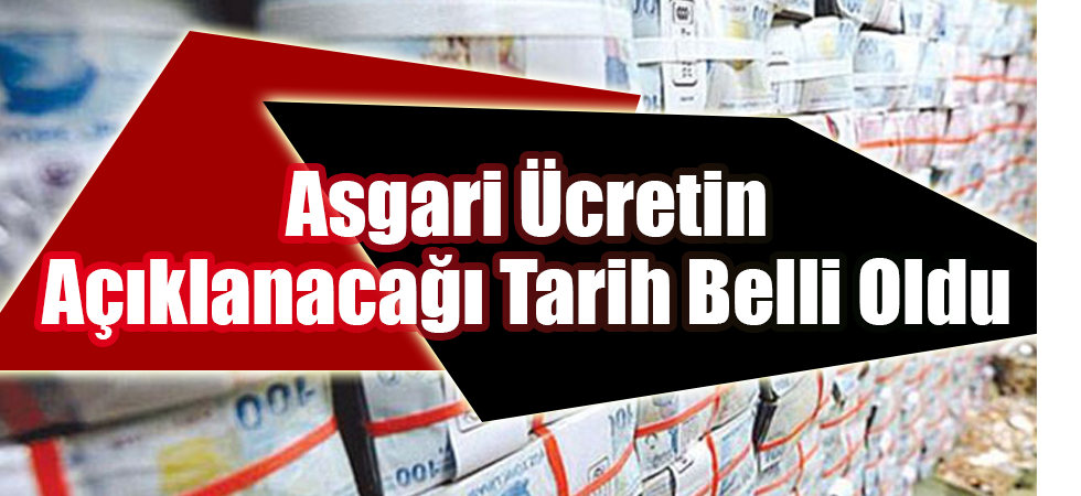 Asgari Ücretin Açıklanacağı Tarih Belli Oldu