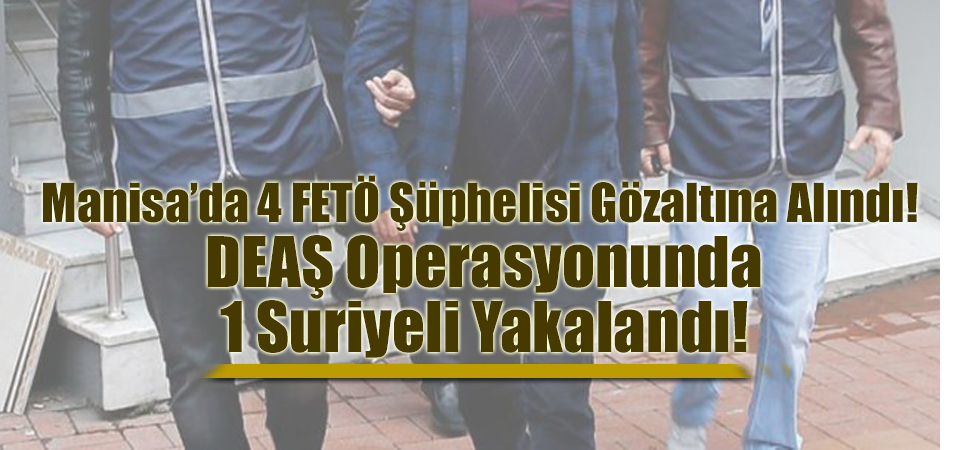 DEAŞ Operasyonunda 1 Suriyeli Yakalandı!