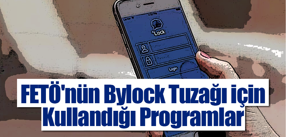 FETÖ'nün Bylock Tuzağı İçin Kullandığı Programlar