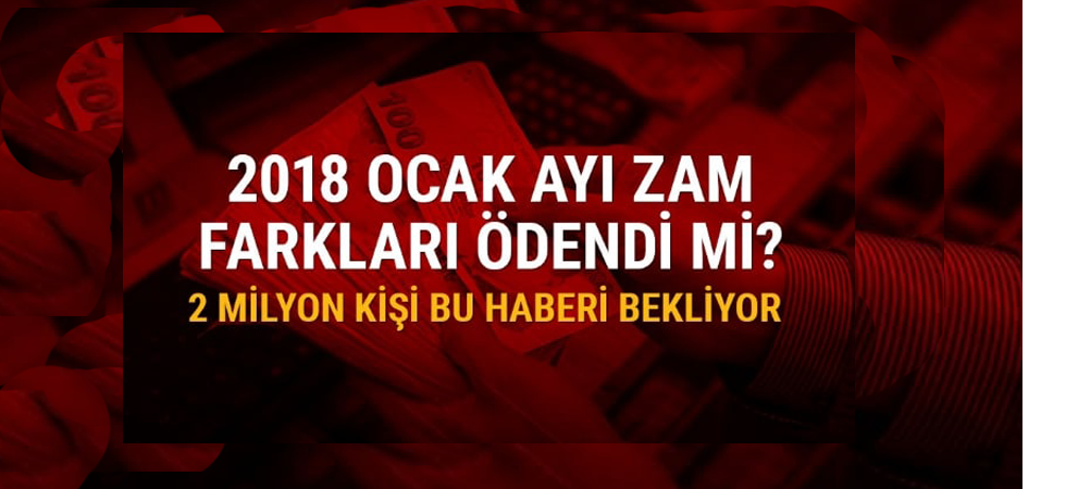 2018 Memur Emekli Zam Farkı Ödemeleri Ne Zaman?