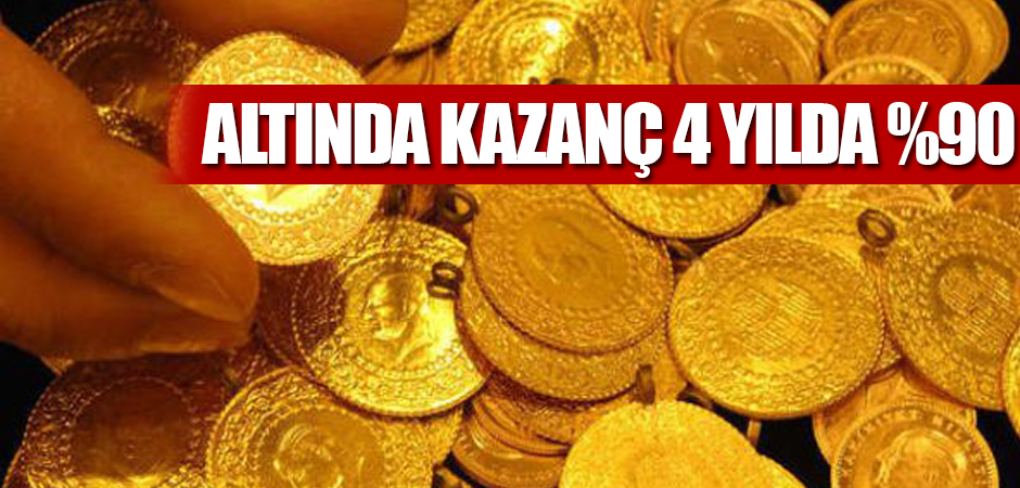 Altında Kazanç 4 Yılda %90