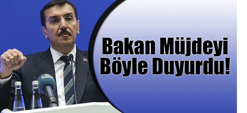 Bakan Müjdeyi Böyle Duyurdu!