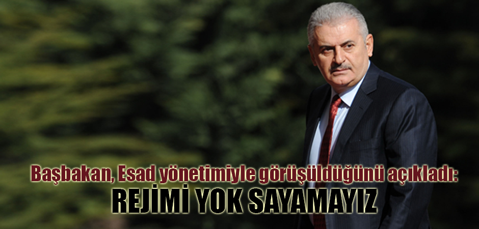 Başbakan, Esad yönetimiyle görüşüldüğünü açıkladı: Rejimi yok sayamayız