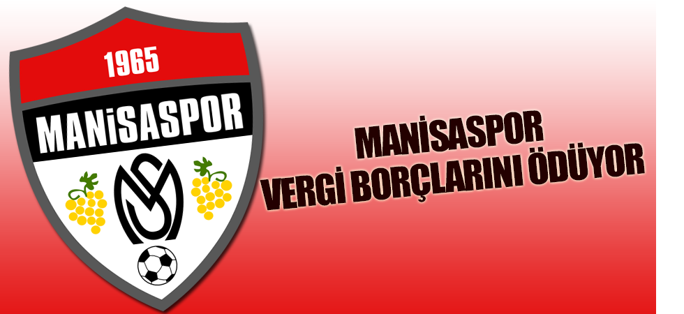 Manisaspor Vergi Borçlarını Ödüyor