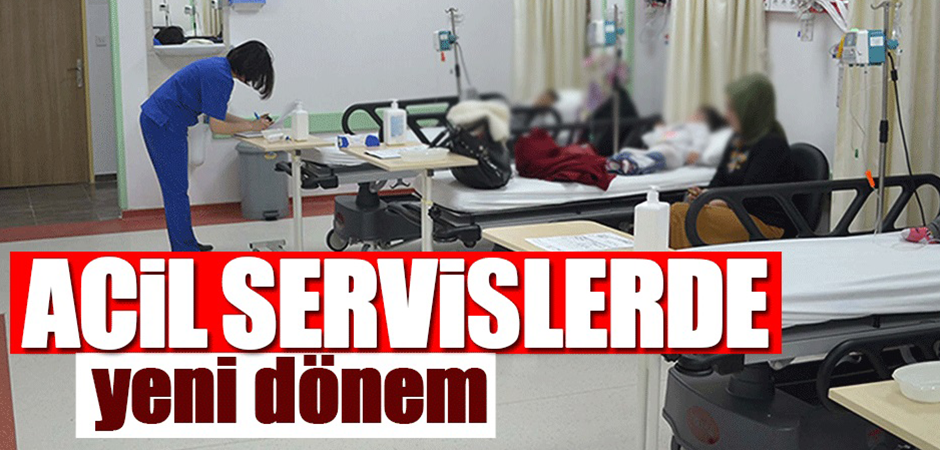 Acil servislerde ‘yeni dönem’ başladı