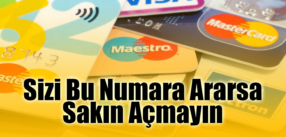 Sizi Bu Numara Ararsa Sakın Açmayın