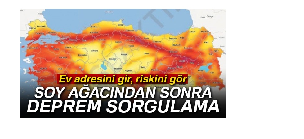 Adres ile deprem riski sorgulama sistemi açıldı!