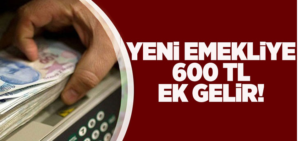 Emekliye 600 TL Ek Gelir