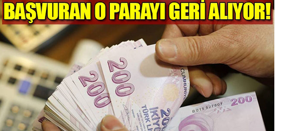 Vatandaşa uyarı! Başvuran o parayı geri alabilir