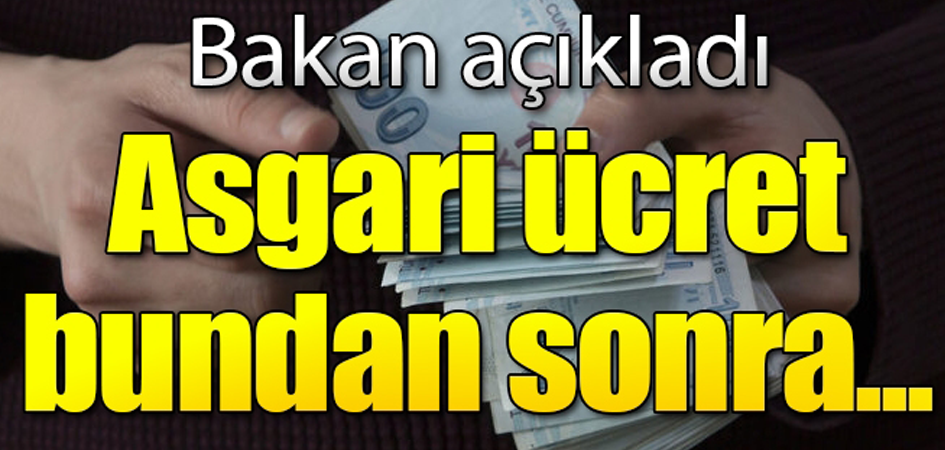 Bakan Sarıeroğlu'ndan Asgari Ücret Açıklaması