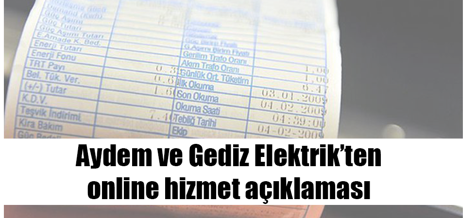 Aydem ve Gediz Elektrik’ten online hizmet açıklaması