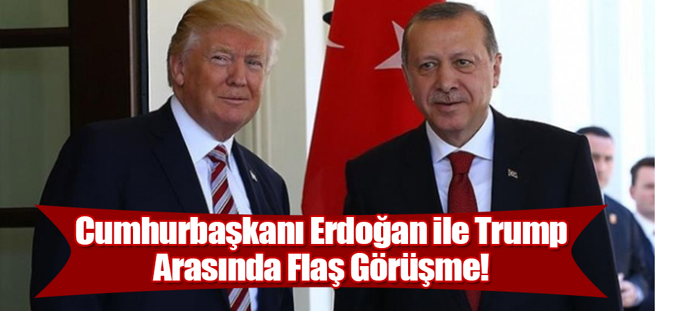 Cumhurbaşkanı Erdoğan, Trump ile görüştü