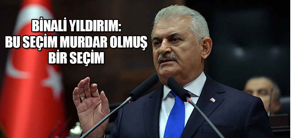 Binali Yıldırım: Bu seçim murdar olmuş bir seçim