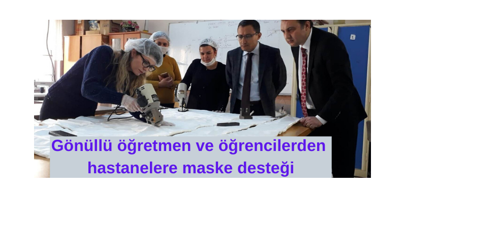 Gönüllü öğretmen ve öğrencilerden hastanelere maske desteği