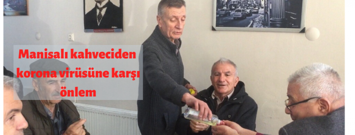 Manisalı kahveciden korona virüsüne karşı önlem