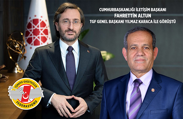 TGF, İLETİŞİM BAŞKANI FAHRETTİN ALTUN İLE GÖRÜŞTÜ