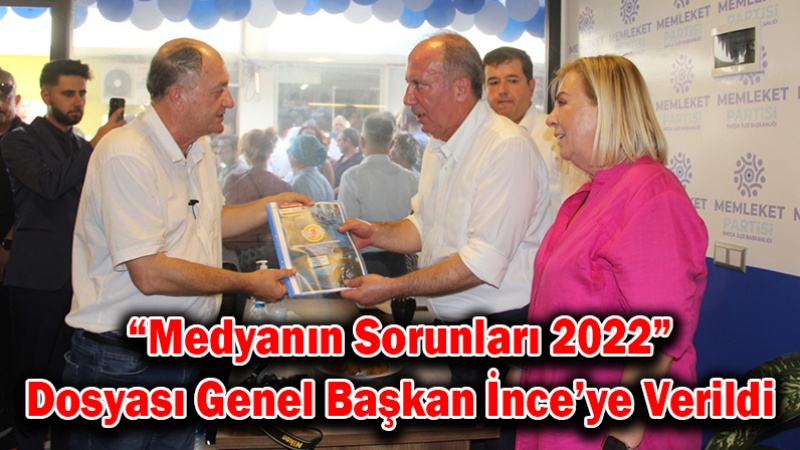 “Medyanın Sorunları 2022” Dosyası Genel Başkan İnce’ye Verildi
