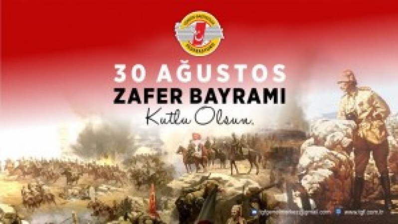 TGF "30 Ağustos, Türk Milleti için varlık nedenidir"