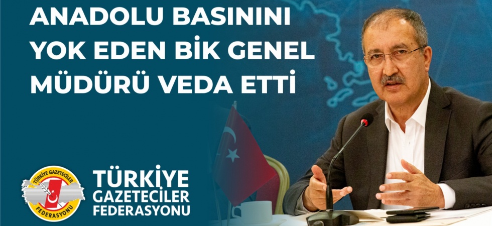 Anadolu basınını yok eden BİK genel müdürü veda etti