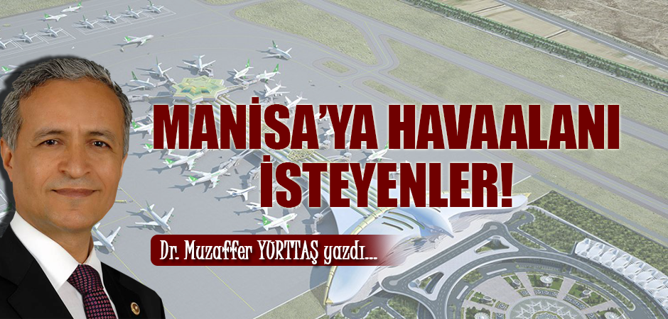 MANİSA’YA HAVAALANI İSTEYENLER!