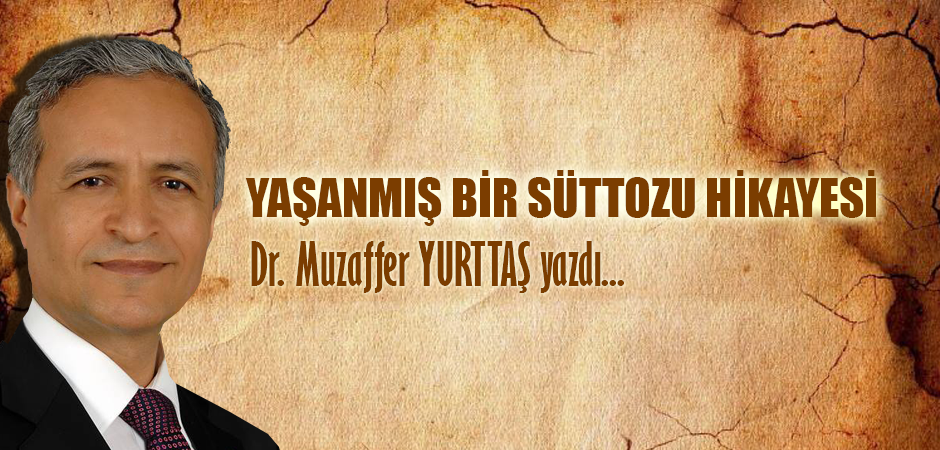 YAŞANMIŞ BİR SÜTTOZU HİKAYESİ