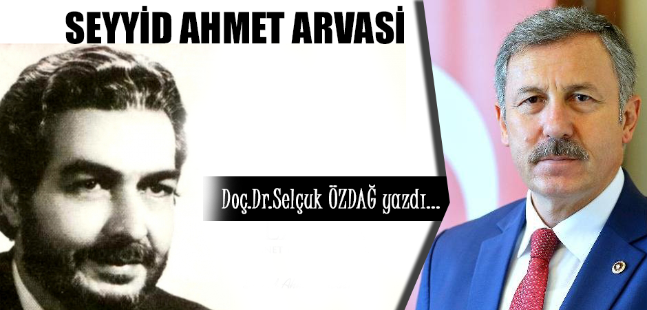 SEYYİD AHMET ARVASİ