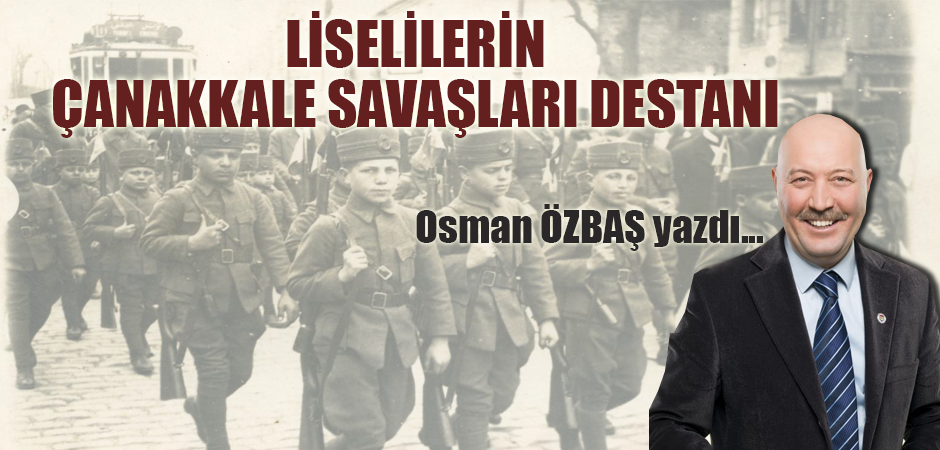 LİSELİLERİN ÇANAKKALE SAVAŞLARI DESTANI