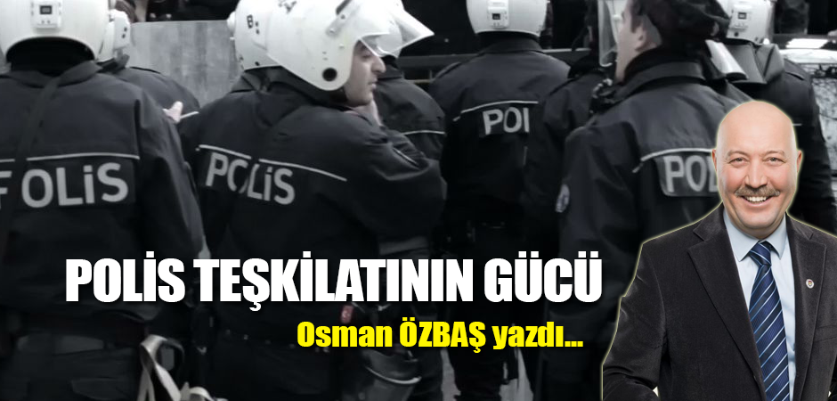 POLİS TEŞKİLATININ GÜCÜ