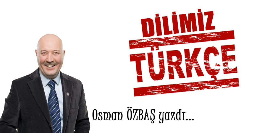 DİLİMİZ TÜRKÇE