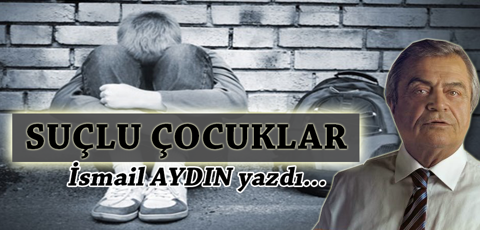 SUÇLU ÇOCUKLAR