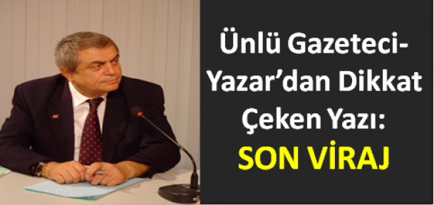 İsmail Aydın Yazdı: SON VİRAJ !