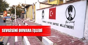 BAYRAK VE ATATÜRK SEVGİSİNİ DUVARA İŞLEDİ