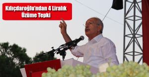 Kılıçdaroğlu’ndan 4 Liralık  Üzüme Tepki