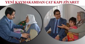 YENİ KAYMAKAMDAN ÇAT KAPI ZİYARET