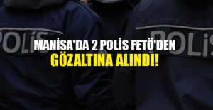 2 POLİS FETÖ'DEN GÖZALTINA ALINDI!