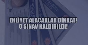 EHLİYET ALACAKLAR DİKKAT!