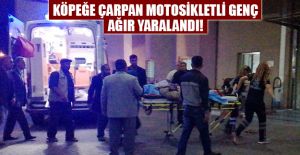 MOTOSİKLETLİ GENÇ KAZADA AĞIR YARALANDI!