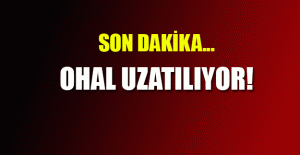 'OHAL' UZATILIYOR!