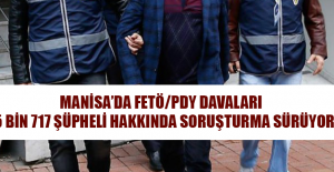 5 bin 717 şüpheli hakkında soruşturma sürüyor