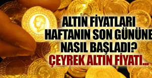 Altın fiyatları haftanın son gününe nasıl başladı? Çeyrek altın fiyatı...